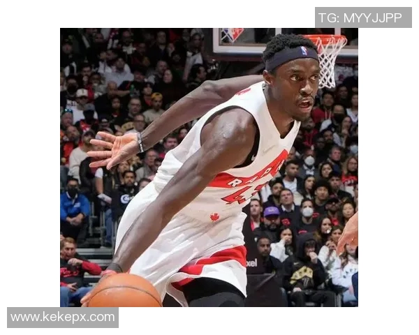 帕斯卡尔西亚卡姆：从边缘球员到NBA明星的华丽转身